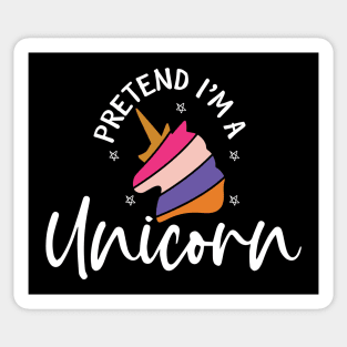 Pretend I'm A Unicorn Sticker